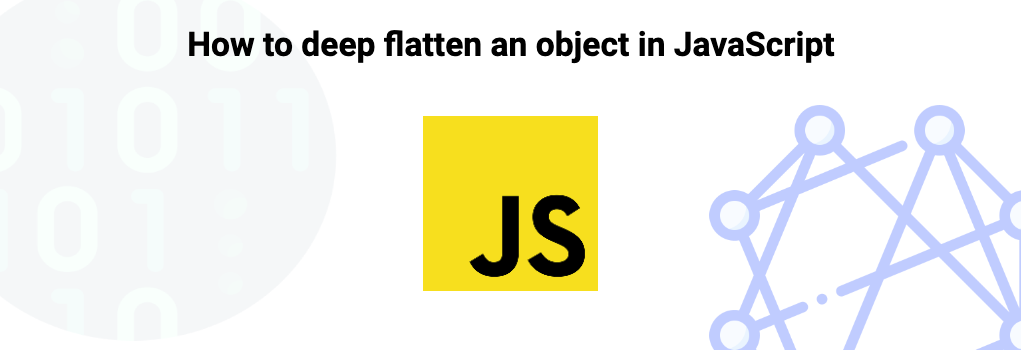 How to deep flatten an object in JavaScript How to deep flatten an object in JavaScript image