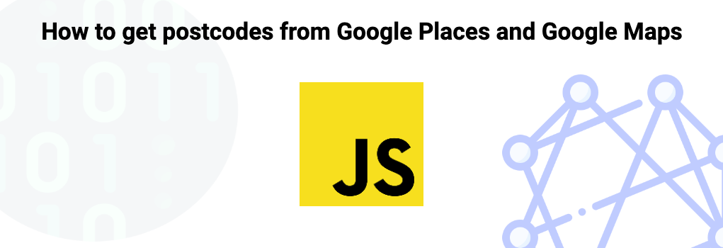 How to get postcodes from Google Places and Google Maps with JavaScript image