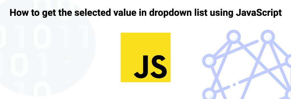 How to get the selected value in dropdown list using JavaScript image