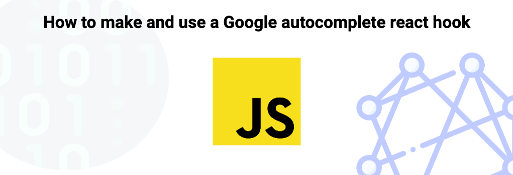 How to make and use a Google autocomplete react hook image