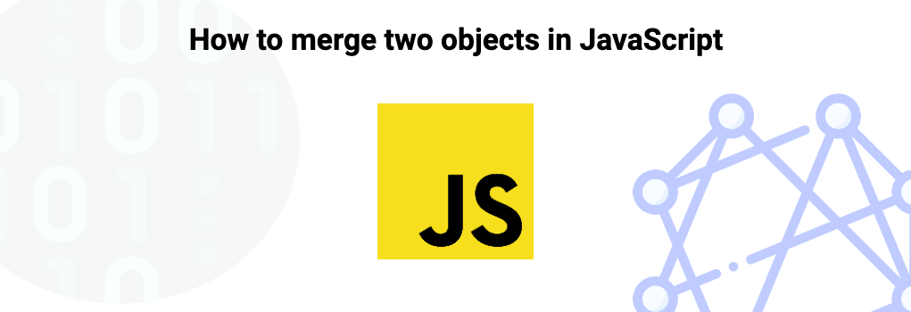 How to merge two objects in JavaScript How to merge two objects in JavaScript image